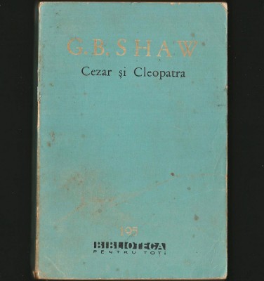 CEZAR ȘI CLEOPATRA - G. B. SHAW - BPT foto