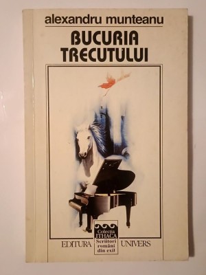 Alexandru Munteanu (dedicație/ autograf) - Bucuria trecutului foto
