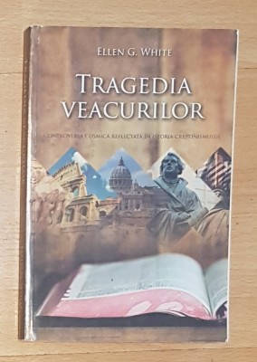 Tragedia veacurilor de Ellen G. White foto