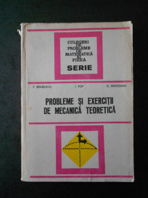 P. BRADEANU - PROBLEME SI EXERCITII DE MECANICA TEORETICA foto