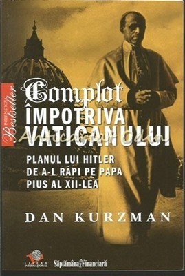 Complot Impotriva Vaticanului - Dan Kurzman foto