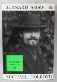 BERNARD SHAW by MICHAEL HOLYROYD , VOLUME I : 1856 -1898 , THE SEARCH OF LOVE , 1988