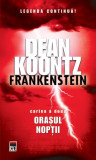 Frankenstein. Oraşul nopţii (Vol. II) - Paperback brosat - Dean Koontz - RAO