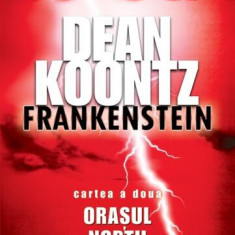 Frankenstein. Oraşul nopţii (Vol. II) - Paperback brosat - Dean Koontz - RAO