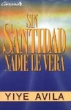 Sin Santidad Nadie Le Vera