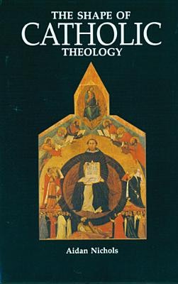 The Shape of Catholic Theology: An Introduction to Its Sources, Principles, and History foto