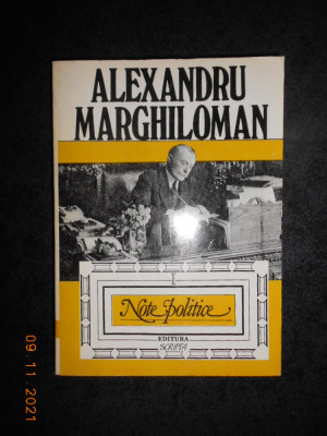 ALEXANDRU MARGHILOMAN - NOTE POLITICE volumul 1 foto