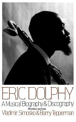 Eric Dolphy: A Musical Biography and Discography foto