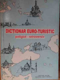 Dictionar Euro-turistic Poliglot-retroversiv - Corina Firuta Adrian Popa ,524876, Alcor