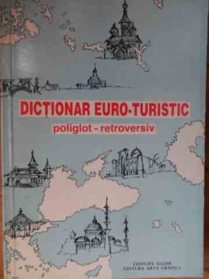 Dictionar Euro-turistic Poliglot-retroversiv - Corina Firuta Adrian Popa ,524876 foto