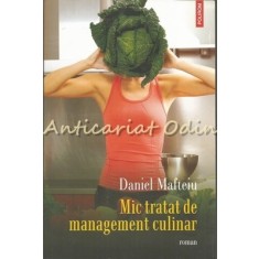 Mic Tratat De Management Culinar - Daniel Mafteiu