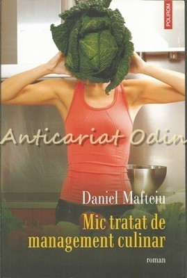 Mic Tratat De Management Culinar - Daniel Mafteiu foto