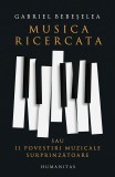 Cumpara ieftin Musica Ricercata, Gabriel Bebeselea - Editura Humanitas