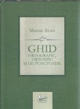 Ghid ortografic, ortoepic si de punctuatie - Mihail Stan
