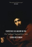 Perspectives Old and New on Paul: The &amp;quot;&amp;quot;Lutheran&amp;quot;&amp;quot; Paul and His Critics foto