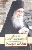 Dialoguri la Athos - Gheronda Iosif Vatopedinul, Editura Doxologia, 2012, Carte Crestinism, Calauze Duhovnicesti, 210 Pagini