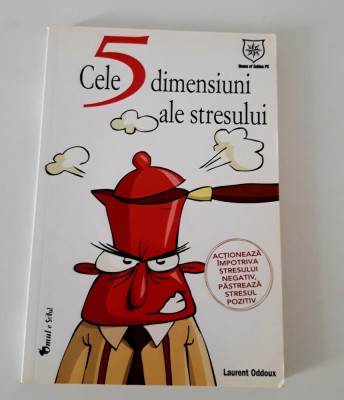 Laurent Oddoux Cele 5 dimensiuni ale stresului foto