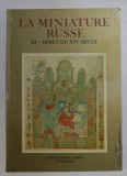 LA MINIATURE RUSSE , XI-DEBUT DU XVI SIECLE