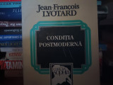 CONDITIA POSTMODERNA - JEAN FRANCOIS LYOTARD, ED. BABEL1993, 113 PAG