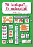 Fii InteligenT&hellip; la matematica clasa a II-a