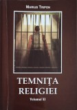 Temnița Religiei Vol. XI - Marius Tripon, Crestinism, Editura Societatea Penticostala, 2015, Romana