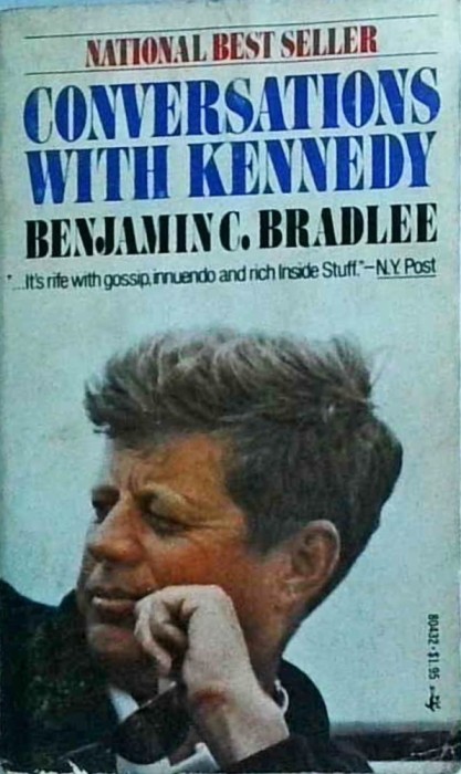 Benjamin Bradlee - Conversations with Kennedy