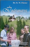 Indrumarea Vietii - F.W. Forster, Crestinism, Editura Arhiepiscopiei, 2012, 238 pagini
