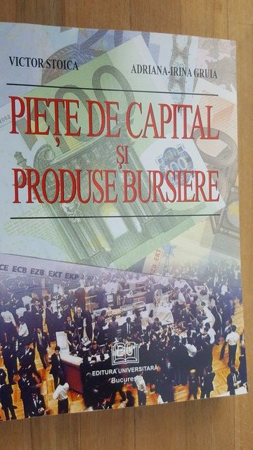 Piete de capital si produse bursiere- Victor Stoica, Adriana Irina Gruia