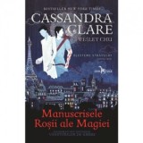 Manuscrisele Rosii ale Magiei. Primul volum al seriei Blesteme stravechi - Cassandra Clare, Wesley Chu, Roxana Claudia Olteanu