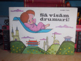 EUGEN TARU - SA VISAM DRUMURI ( CARTE DE COLORAT ) , 1980 *