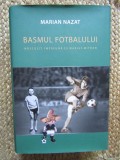 Marian Nazat - Basmul fotbalului. Nascocit impreuna cu Marius Mitran (volumul 2)