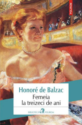 Femeia la treizeci de ani - Paperback brosat - Honor&amp;eacute; de Balzac - Polirom foto