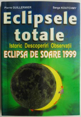 Eclipsele totale Istoric Descoperiri Observatii Eclipsa de soare 1999 &amp;ndash; Pierre Guillermier foto