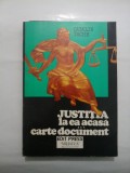 Cumpara ieftin JUSTITIA LA EA ACASA - CARTE DOCUMENT - Catalin TACHE