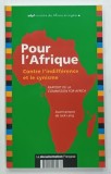 POUR L &#039;AFRIQUE , CONTRE L &#039;INDIFFERENCE ET LE CYNISME , RAPPORT DE LA COMMISSION FOR AFRICA , 2005