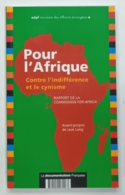 POUR L &amp;#039;AFRIQUE , CONTRE L &amp;#039;INDIFFERENCE ET LE CYNISME , RAPPORT DE LA COMMISSION FOR AFRICA , 2005 foto