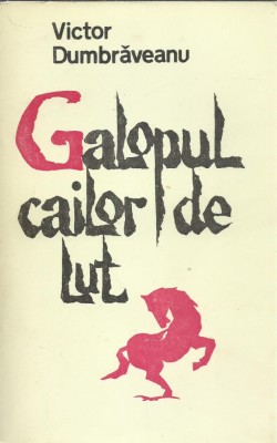 AS - VICTOR DUMBRAVEANU - GALOPUL CAILOR DE LUT foto