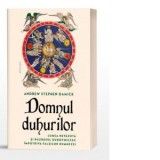 Domnul Duhurilor. Lumea nevazuta si razboiul duhovnicesc impotriva falsilor dumnezei - Dragos Dasca, Andrew Stephen Damick