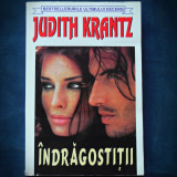 INDRAGOSTITII - JUDITH KRANTZ