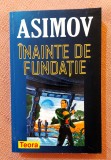 Inainte de Fundatie (Fundatia renascuta). Editura Teora, 2004 - Isaac Asimov