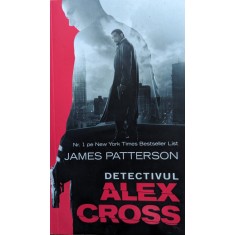 Detectivul Alex Cross - James Patterson , G490