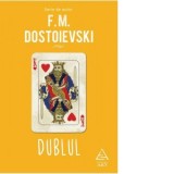 Dublul - Feodor Mihailovici Dostoievski