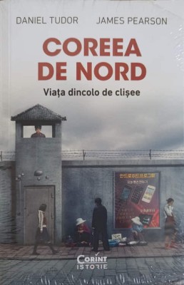 COREEA DE NORD. VIATA DINCOLO DE CLISEE-DANIEL TUDOR, JAMES PEARSON-248738 foto