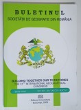 BULETINUL SOCIETATII DE GEOGRAFIE DIN ROMANIA , TOMUL XIII - XIV ( XXCIII - XXCIV ) , 2008