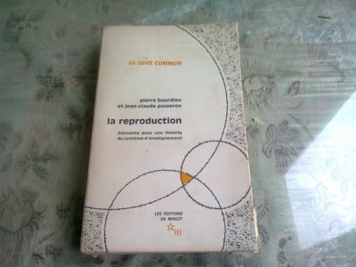 LA REPRODUCTION. ELEMENTS POUR UNE THEORIE DU SYSTEME D ENSEIGNEMENT - PIERRE BOURDIEU (CARTE IN LIMBA FRANCEZA) foto