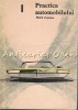 Practica Automobilului I - Petre Cristea, Ed. Tehnica 1966, 388 Pagini - Carte Tehnica Auto