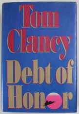 DEBT OF HONOR by TOM CLANCY , 1994, COPERTA CARTONATA , CU SUPRACOPERTA foto