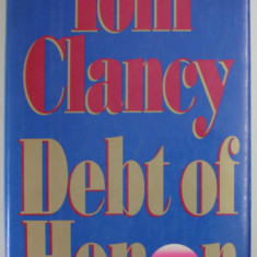 DEBT OF HONOR by TOM CLANCY , 1994, COPERTA CARTONATA , CU SUPRACOPERTA