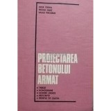 Igor Tertea - Proiectarea betonului armat (Editia: 1984)