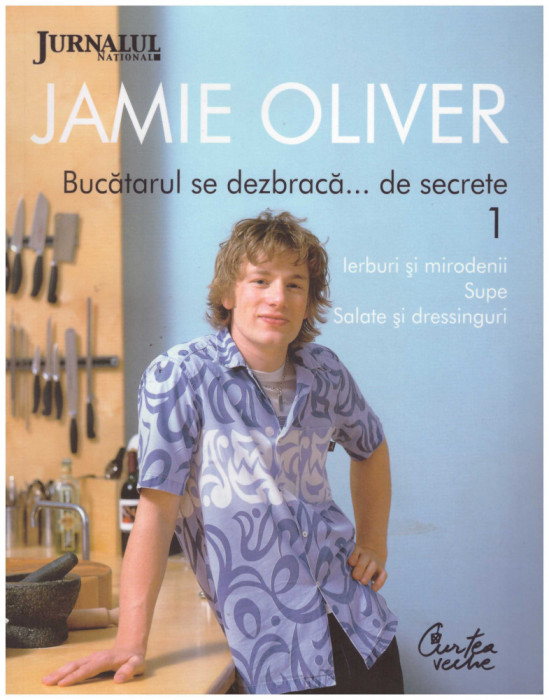 Jamie Oliver - Bucatarul se dezbraca&hellip;de secrete vol.1-15 - 129728